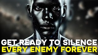 Chosen Ones Get READY to Silence Every Enemy FOREVER serious matter [upl. by Nauh674]