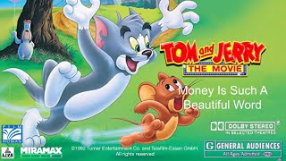 Tom and Jerry The Movie 1992 Money Is Such A Beautiful Word [upl. by Annaiel]