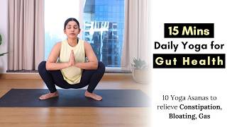 15 Mins Daily Yoga for Gut Health  Yoga to relieve Constipation Bloating and Gas [upl. by Yael]