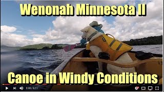 Wenonah Minnesota II in Windy Conditions and Rough Water [upl. by Dorette373]