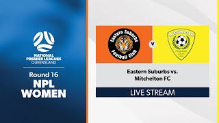 NPL Women Round 16  Eastern Suburbs vs Mitchelton FC [upl. by Gardas]