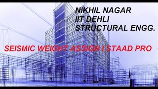 Seismic Weight Assign in Staad Pro  IIT Delhi [upl. by Anniahs]