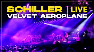 SCHILLER „Velvet Aeroplane”  Live  x Sophie Hiller [upl. by Egiaf650]