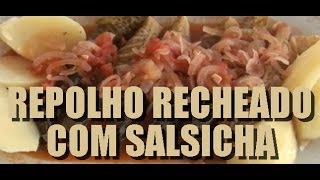 Receita de Repolho Recheado Com Salsicha [upl. by Ttennaj659]