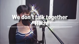 We dont talk together  Heize헤이즈 Cover by AN [upl. by Alexine]