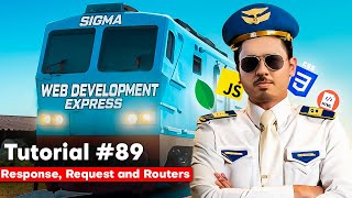 Response Request and Routers in Express  Sigma Web Development Course  Tutorial 89 [upl. by Marelda]