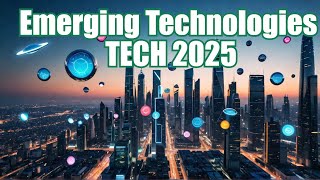 Top 10 Emerging Technologies 2025 You Need to Know About [upl. by Nitfa]