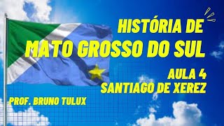 Santiago de Xerez  História de Mato Grosso do Sul [upl. by Adolfo]