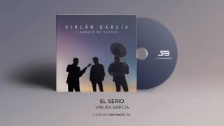 Virlan Garcia  El Serio Official Audio [upl. by Ireva]