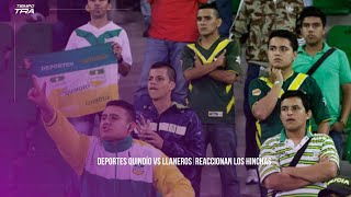 DEPORTES QUINDÍO VS LLANEROS 🥴 𝄀 REACCIONAN LOS HINCHAS ⚽ [upl. by Benetta]