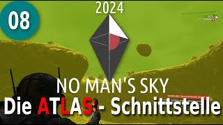 NO MANS SKY 2024  08  Die ATLAS  Schnittstelle [upl. by Izy844]