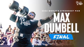 MAX DUMBBELL FINAL  2023 Worlds Strongest Man [upl. by Annovaj]