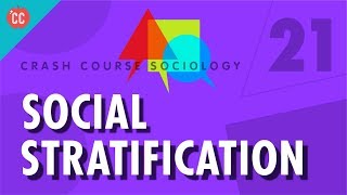 Social Stratification Crash Course Sociology 21 [upl. by Ferd71]