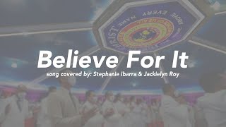 Believe For It covered by Stephanie Ibarra and Jackielyn Roy [upl. by Einahpats]