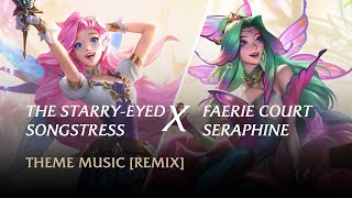 Seraphine Theme Music Remix  Faerie Court x The StarryEyed Songstress Seraphine [upl. by Ingeborg155]