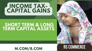 Capital Gains  Short Term amp Long Term Capital Assets [upl. by Atinuhs326]