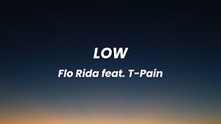 Flo Rida feat TPain  Low Lyrics [upl. by Seward]