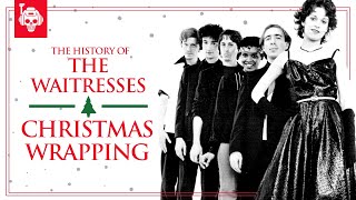 How A Fake Band Made A Christmas Classic  The History of Christmas Wrapping by The Waitresses [upl. by Nohsal]