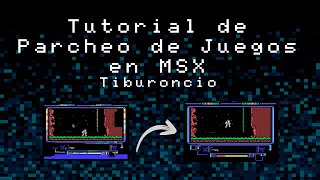 Tutorial de Parcheo de Juegos en MSX por Tiburoncio [upl. by Pohsib]