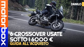 Crossover usate  Le 6 MIGLIORI moto SOTTO i 6000 euro [upl. by Croydon573]