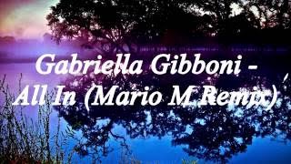 Lyrics Gabriella Gibboni  All In Mario M Remix [upl. by Akanke]