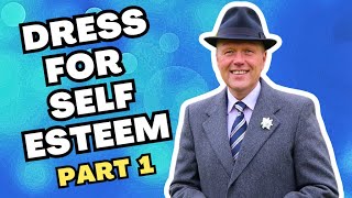 HOW TO DRESS TO BOOST YOUR SELF ESTEEM  PART 1 [upl. by Sibbie]