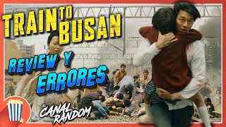 ERRORES de películas TRAIN TO BUSAN Crítica y Resumen ESTACIÓN ZOMBIE [upl. by Asilef733]