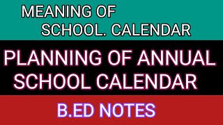 Meaning of School CalendarSteps in the Planning of school calendarBED notesExplanation in hindi [upl. by Antonio]