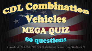 CDL Combination Vehicles 2024  Questions and Answers  Mega Quiz 【80 QA】 [upl. by Nannahs]