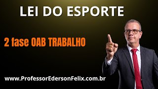 2 fase oab Trabalho  Lei do Esporte [upl. by Rolecnahc554]