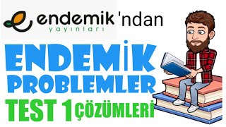 ENDEMİK PROBLEMLER Test 1 Çözümleri [upl. by Teiluj]