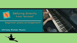 Defying Gravity  Wicked beginner piano  abridged  Stephen Schwartz  Arr Chrissy Ricker [upl. by Ellehsor544]