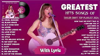 Taylor Swift Songs Playlist 2024  Taylor Swift Greatest Hits Lyrics [upl. by Simonsen]