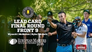 DGWT 2016 European Masters Final Round  Lead Card Front 9 Wysocki McMahon Nybo McBeth [upl. by Nobell190]