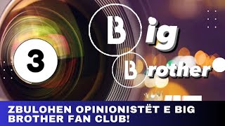 Zbulohen opinionistët e Big Brother Fan Club [upl. by Eilrac]