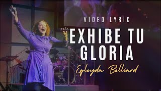 Exhibe Tu Gloria  Egleyda Video LyricLetra [upl. by Dranyer]