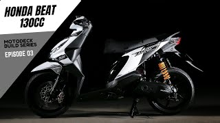 BEAT 130CC MOTODECK BUILD SERIES EPI03 [upl. by Rubie]