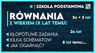 RÓWNANIA Z WIEKIEM 🧮 x lat temu ✅️  Matematyka Szkoła Podstawowa [upl. by Ignatz]