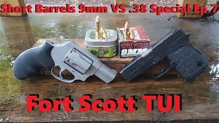 Short Barrels 9mm VS 38 Special Ep7 Fort Scott TUI [upl. by Germann256]