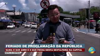 Rota da Notícia  Saiba o que abre e o que fecha neste feriado de Proclamação da República em JP [upl. by Falk]