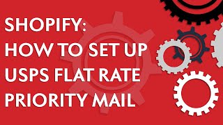 Shopify Basics How to set up USPS flat rate Priority Mail [upl. by Eillim]