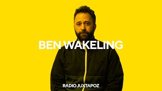 133 Ben Wakeling is Loving Fiercely  Radio Juxtapoz [upl. by Kosaka]