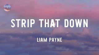 Liam Payne  Strip That Down feat Quavo Lyrics [upl. by Antoinetta466]