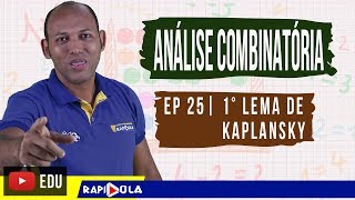 LEMA DE KAPLANSKY  ANÁLISE COMBINATÓRIA  EP 25 [upl. by Alyk]