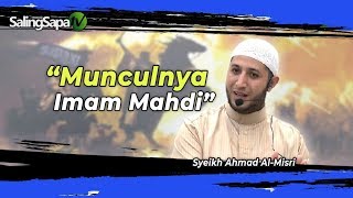 Syeikh Ahmad AlMisri  Munculnya Imam Mahdi [upl. by Aniret]