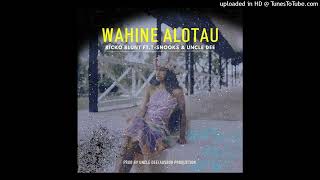 Wahine Alotau 2023  Ricko Blunt Ft TSnookz amp Uncle Dee [upl. by Resay104]