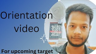 Orientation video for upcoming target 🎯 [upl. by Ahsinned]