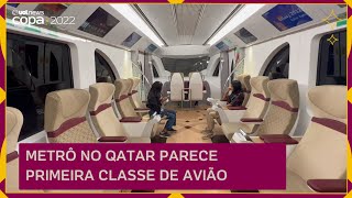 COPA do MUNDO Capital do QATAR DOHA tem metrô LUXUOSO que parece PRIMEIRA CLASSE de avião veja [upl. by Bobbi]