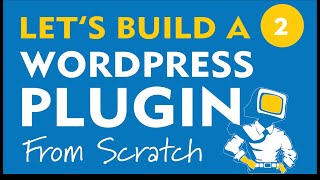 2 Basic Security  Lets Build a WordPress Plugin From Scratch [upl. by Secunda690]