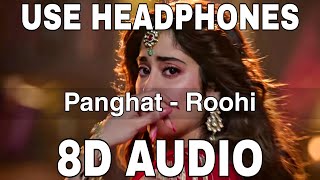 Panghat 8D Audio  Roohi  Rajkummar Rao Janhvi Kapoor Varun S  Asees Kaur Divya Kumar [upl. by Hoy]